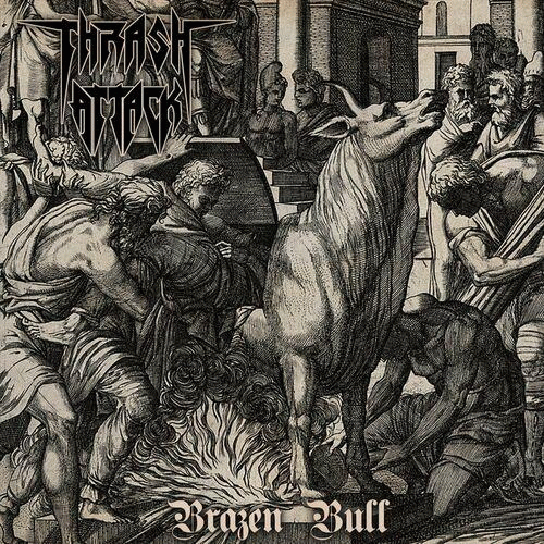 Thrash Attack : Brazen Bull
